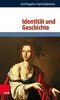 E-Book (epub) Identität und Geschichte von Emil Angehrn, Gerd Jüttemann