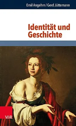 E-Book (epub) Identität und Geschichte von Emil Angehrn, Gerd Jüttemann