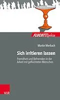 E-Book (epub) Sich irritieren lassen: Fremdheit und Befremden in der Arbeit mit geflüchteten Menschen von Martin Merbach