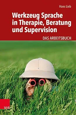 E-Book (epub) Werkzeug Sprache in Therapie, Beratung und Supervision von Hans Lieb