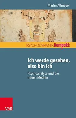 E-Book (epub) Ich werde gesehen, also bin ich von Martin Altmeyer