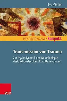 E-Book (epub) Transmission von Trauma von Eva Möhler