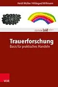 E-Book (epub) Trauerforschung: Basis für praktisches Handeln von Heidi Müller, Hildegard Willmann