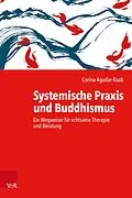 E-Book (epub) Systemische Praxis und Buddhismus von Corina Aguilar-Raab