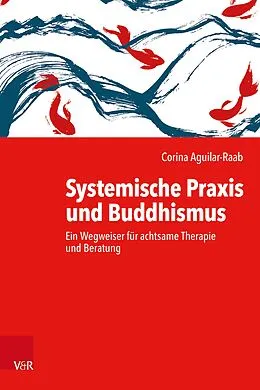 E-Book (epub) Systemische Praxis und Buddhismus von Corina Aguilar-Raab
