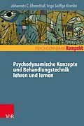 E-Book (epub) Psychodynamische Konzepte und Behandlungstechnik lehren und lernen von Johannes C. Ehrenthal, Inge Seiffge-Krenke