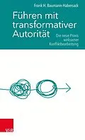 E-Book (epub) Führen mit transformativer Autorität von Frank H. Baumann-Habersack
