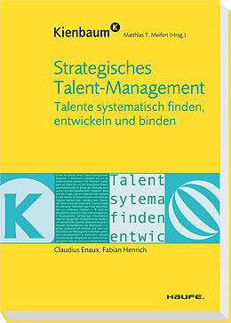Kartonierter Einband Strategisches Talent-Management von Claudius Enaux, Matthias Meifert, Fabian Henrich
