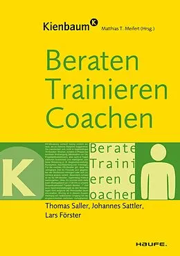 E-Book (pdf) Beraten, Trainieren, Coachen von Thomas Saller, Johannes Sattler, Lars Förster