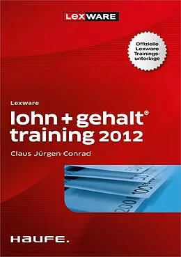 E-Book (pdf) Lexware Lohn u.Gehalt Training für Lexware lohn+gehalt/plus/pro/premium von Claus-Jürgen Conrad