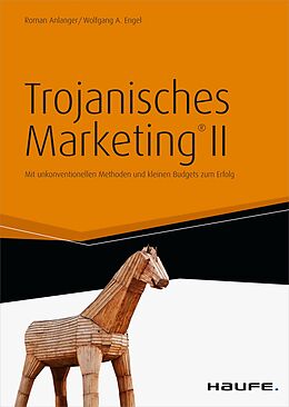 E-Book (pdf) Trojanisches Marketing® II von Roman Anlanger, Wolfgang A. Engel