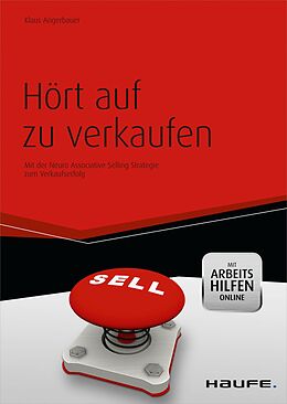 E-Book (epub) Hört auf zu verkaufen - mit Arbeitshilfen online von Klaus Angerbauer