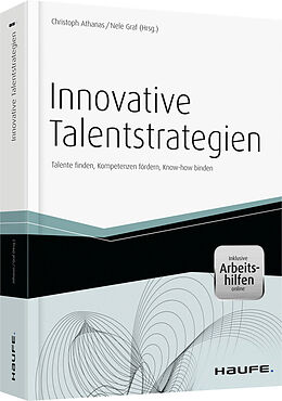 Fester Einband Innovative Talentstrategien - inkl. Arbeitshilfen online von Christoph Athanas, Nele Graf