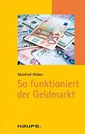 E-Book (epub) So funktioniert der Geldmarkt von Manfred Weber