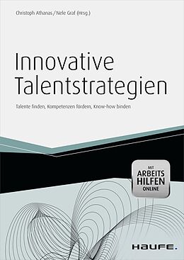E-Book (epub) Innovative Talentstrategien - inkl. Arbeitshilfen online von Christoph Athanas, Nele Graf