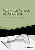 E-Book (pdf) Praxiswissen Angebote und Kalkulationen - inkl. Arbeitshilfen online von Wolfgang H. Riederer, Jörgen Erichsen