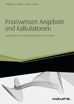 E-Book (pdf) Praxiswissen Angebote und Kalkulationen - inkl. Arbeitshilfen online von Wolfgang H. Riederer, Jörgen Erichsen