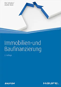 E-Book (epub) Immobilien- und Baufinanzierung von Eike Schulze, Anette Stein