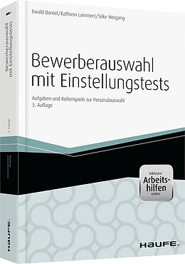 Kartonierter Einband Bewerberauswahl mit Einstellungstests - inkl. Arbeitshilfen online von Ewald Daniel, Kathrein Lammert, Silke Weigang