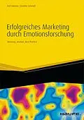E-Book (epub) Erfolgreiches Marketing durch Emotionsforschung von Ralf Stürmer, Jennifer Schmidt