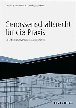 E-Book (epub) Genossenschaftsrecht für die Praxis - inkl. Arbeitshilfen online von Thomas Schlüter, Mirjam Luserke, Stefan Roth