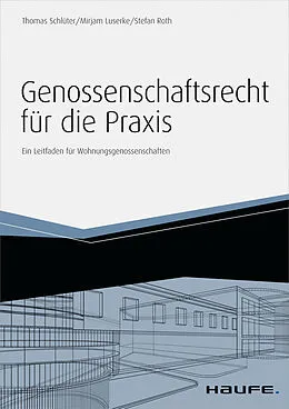 E-Book (pdf) Genossenschaftsrecht für die Praxis - inkl. Arbeitshilfen online von Thomas Schlüter, Mirjam Luserke, Stefan Roth