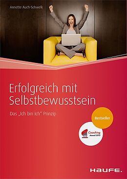 E-Book (epub) Erfolgreich mit Selbstbewusstsein von Annette Auch-Schwelk