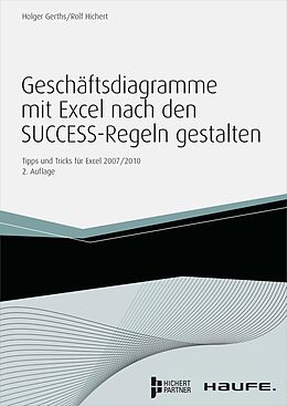 E-Book (epub) Geschäftsdiagramme mit Excel nach den SUCCESS-Regeln gestalten von Holger Gerths, Rolf Hichert