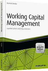 Kartonierter Einband Working Capital Management - inkl. Arbeitshilfen online von Reinhard Bleiber