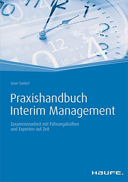 E-Book (pdf) Praxishandbuch Interim Management - inkl. Arbeitshilfen online von Uwe Sunkel