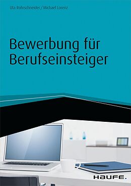 E-Book (pdf) Bewerbung für Berufseinsteiger - inkl. Arbeitshilfen online von Uta Rohrschneider, Michael Lorenz