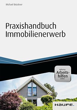 E-Book (epub) Praxishandbuch Immobilienerwerb - inkl. Arbeitshilfen online von Michael Brückner