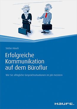 E-Book (epub) Erfolgreiche Kommunikation auf dem Büroflur von Stefan Häseli