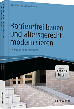 Kartonierter Einband Barrierefrei bauen und altersgerecht modernisieren - inkl. Arbeitshilfen online von Jörg Stroisch, Thomas H. Garthe
