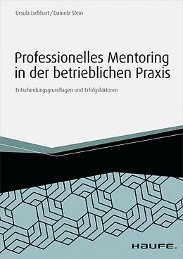 E-Book (epub) Professionelles Mentoring in der betrieblichen Praxis von Ursula Liebhart, Daniela Stein