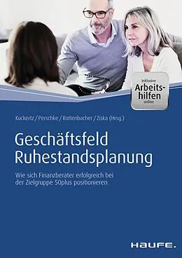 E-Book (epub) Geschäftsfeld Ruhestandsplanung - inkl. Arbeitshilfen online von Wolfgang Kuckertz, Ronald Perschke, Frank Rottenbacher