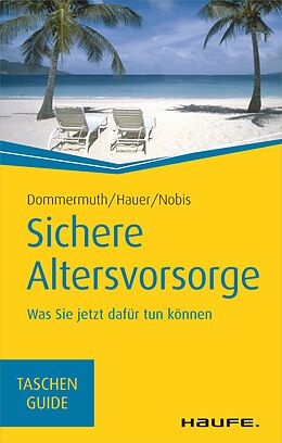 E-Book (epub) Sichere Altersvorsorge von Thomas Dommermuth, Michael Hauer, Frank Nobis