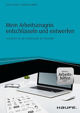 E-Book (epub) Mein Arbeitszeugnis entschlüsseln und entwerfen - inkl. Arbeitshilfen online von Günter Huber, Waltraud Müller