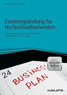 E-Book (pdf) Existenzgründung für Hochschulabsolventen - inkl. Arbeitshilfen online von Bernhard Plum, Michael Gehrer, Jürgen Schmidt