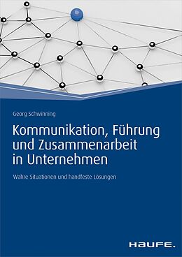 E-Book (epub) Kommunikation, Führung und Zusammenarbeit in Unternehmen von Georg Schwinning