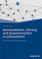 E-Book (pdf) Kommunikation, Führung und Zusammenarbeit in Unternehmen von Georg Schwinning