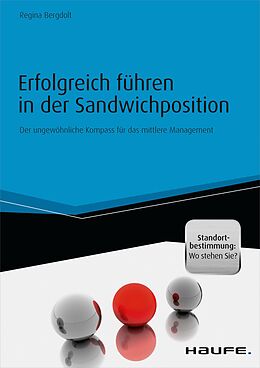 E-Book (epub) Erfolgreich führen in der Sandwichposition - inkl. Standortbestimmung: Wo stehen Sie? von Regina Bergdolt