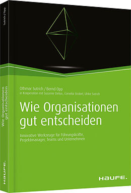 Fester Einband Wie Organisationen gut entscheiden von Othmar Sutrich, Bernd Opp, Susanne Delius
