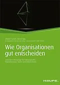 E-Book (epub) Wie Organisationen gut entscheiden von Othmar Sutrich, Bernd Opp, Susanne Delius