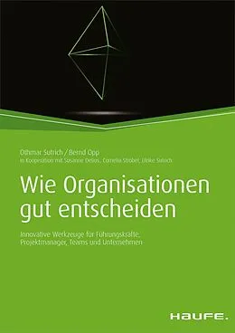 E-Book (epub) Wie Organisationen gut entscheiden von Othmar Sutrich, Bernd Opp, Susanne Delius