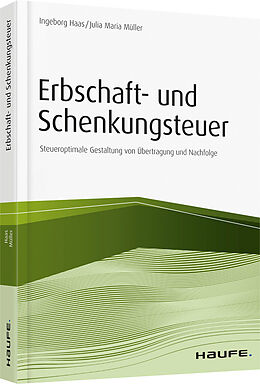 Fester Einband Erbschaft- und Schenkungsteuer von Ingeborg Haas, Julia Maria Müller