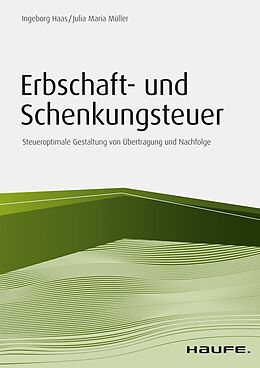 E-Book (pdf) Erbschaft- und Schenkungsteuer von Ingeborg Haas, Julia Maria Müller