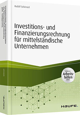 Fester Einband Investitions- und Finanzierungsrechnung für mittelständische Unternehmen - inkl. Arbeitshilfen online von Rudolf Schinnerl