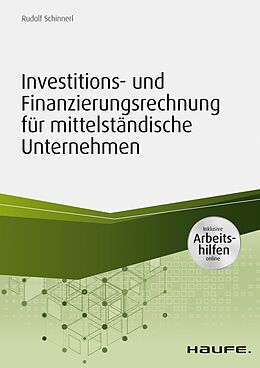 E-Book (pdf) Investitions- und Finanzierungsrechnung für mittelständische Unternehmen - inkl. Arbeitshilfen online von Rudolf Schinnerl