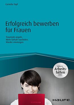 E-Book (pdf) Erfolgreich bewerben für Frauen - inkl. Arbeitshilfen online von Cornelia Topf